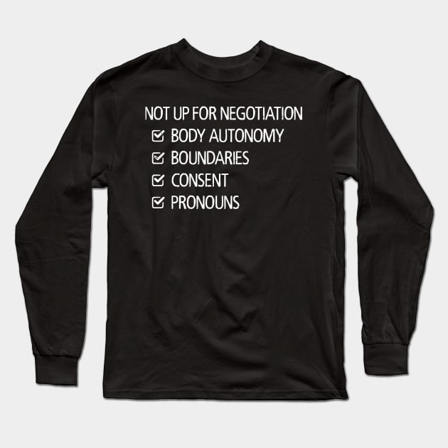 Not Up For Negotiation Long Sleeve T-Shirt by prettyinpunk